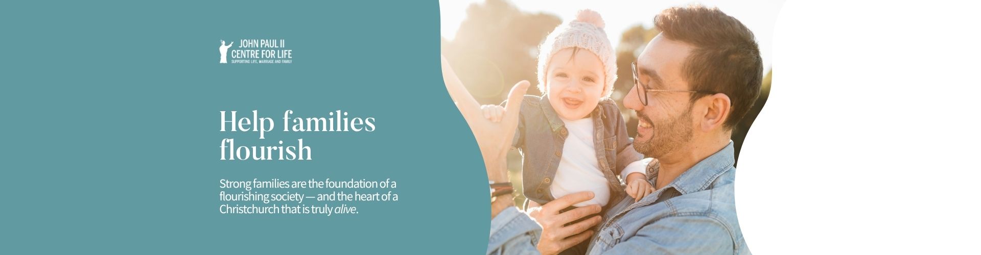 Help families flourish Strong families are the foundation of a flourishing society — and the heart of a Christchurch that is truly alive.